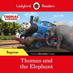 Book cover of Ladybird Readers Beginner Level - Thomas the Tank Engine - Thomas and the Elephant (ELT Graded Reader) by Ladybird, Thomas the Tank Engine